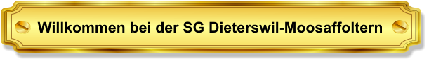 Willkommen bei der SG Dieterswil-Moosaffoltern